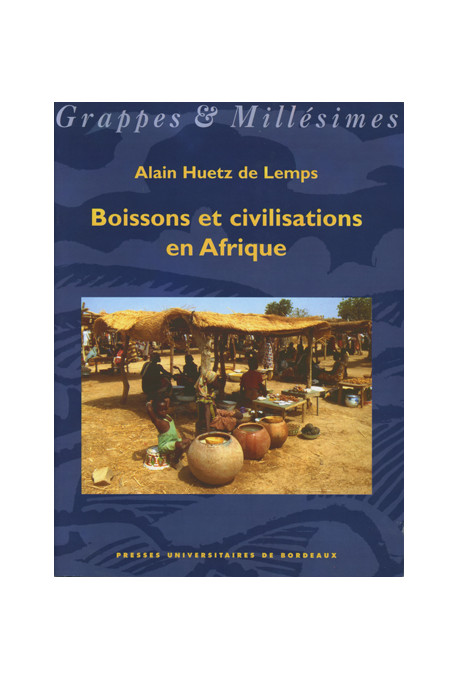 HUETZ de LEMPS (Alain)Boissons et civilisations en Afrique